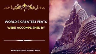 Some of the world's greatest feats were | An Inspiring quote by Doug Larson | Beautiful quotes |