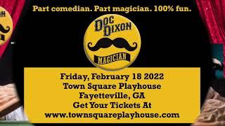 February 18 2022 Comic Magician Doc Dixon @Town Square Playhouse