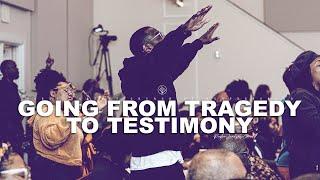 Sunday Sermon | "Going From Tragedy To Testimony" with Pastor James McCarroll