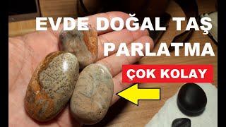 Doğal Taşlar Nasıl Parlatılır ? | Değerli Taşlar