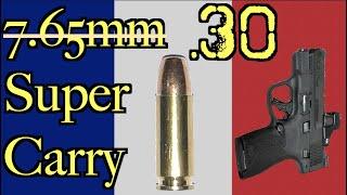 .30 Super Carry: My 7.65 French Long is Back! (feat. S&W Shield Plus)