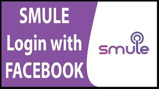 Smule Login With Facebook 2020: Smule Login | Smule Login Sign In