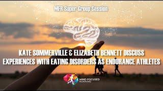 Eating Disorders, Kate & Liz, Both Endurance Athletes Discuss their Eating Disorder Experiences