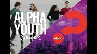 Alpha Youth Series Episode 1