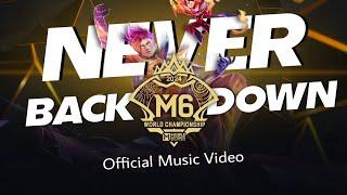 Never Back Down | M6 WORLD CHAMPIONSHIP (Official Lyric Video) - Mobile Legends: Bang Bang