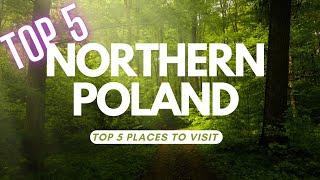 Northern Poland's Hidden Gems: Top Places to Visit