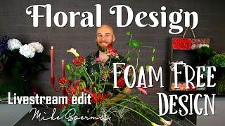 Foam Free Design with Tubes and Branches by Mike Boerma (Floral Design Demo #9 Season Finale Part 2)