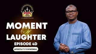 Moment of Laughter  Episode 4D | 11 October 2024 | Apostle T.F Chiwenga