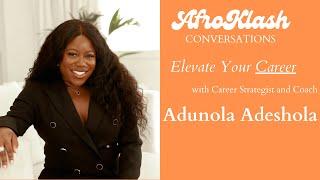 Elevate Your Career with Adunola Adeshola | AfroKlash Conversations - The Elevation Series