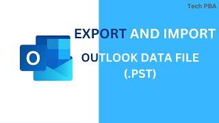 How to export and import outlook data file 2024 | Export and import outlook pst file | MS Outlook