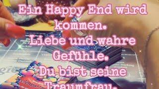 Ein HAPPY END wird kommen. LIEBE und WAHRE Gefühle. Du bist SEINE Traumfrau. Stabilität & Überfluss