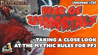 Pathfinder 2e MYTHIC RULES - War of Immortals - Livestream #254