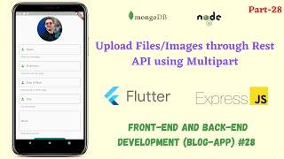 Flutter: Upload Files/Images through Rest API endpoint using Multipart|| Rest API integration ||28