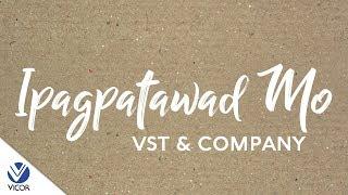 VST & Company - Ipagpatawad Mo [Official Lyric Video]