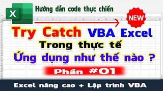 Try Cath Trong VBA Excel - thực tế lập trình phần mềm ứng dụng như thế nào | Phần 01 | NT Software