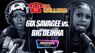 DA CALLERS - 6IX SAVAGEE VS BIG DEJHHA : ROUND 3 - TAKE OVER BARS BATTLE LEAGUE