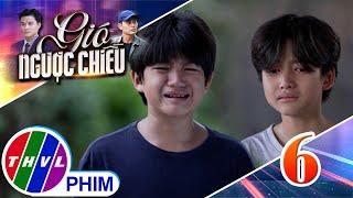 GIÓ NGƯỢC CHIỀU - Tập 6[4]: Lần bỏ lỡ nhau này liệu có khiến hai anh em Tí - Tèo phải chia xa?