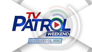 TV Patrol Weekend Livestream | October 12, 2024 Full Episode Replay