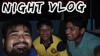 Night Vlog || ft. naman puri and Gaurav Giri  fun tonight️ #firstnightvlog