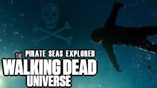 The Pirate Seas Explored | The Walking Dead Universe Lore