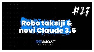 Robo taksiji, AI agenti in novi Claude Sonnet 3.5  — RE:moat podkast 28