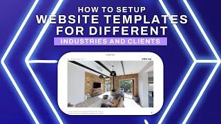 How to set up website templates for different industries & clients | CAPTUR3D Academy