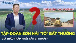 Tập đoàn Sơn Hải "tố" BẤT THƯỜNG trong đấu thầu: Tiết kiệm 148 tỷ mà vẫn trượt? | CafeLand