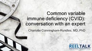 Common variable immune deficiency (CVID): Conversation with an expert: 2024 PI Conference