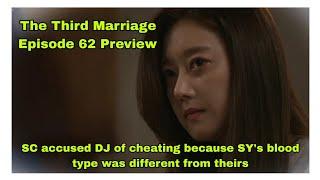 SC accused DJ of cheating because SY's blood type was different |Ep62Preview |Third Marriage세번째결혼