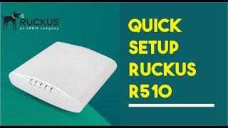 Ruckus Wireless model R510 Indoor AP Quick Setup Guide