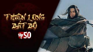 THIÊN LONG BÁT BỘ - Tập 50 [Lồng Tiếng] | Phim Kim Dung Kiếm Hiệp Hay | Kiều Phong, Đoàn Dự, Hư Trúc