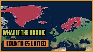 What if The Nordic Countries United into One Country