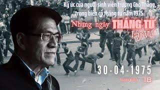 Những ngày tháng Tư lại về | Tập 18 | Nguyễn Ngọc Ngạn - Miền Ký Ức