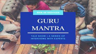 Guru Mantra | Talk Show - A Series of Interviews With Experts | S&M HR Services