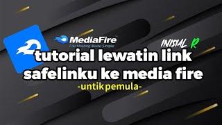 tutorial lewatin link safelinku ke media fire || untuk pemula