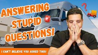 The Only Stupid Question in Trucking is the One NOT Asked (Truck Driver Questions)