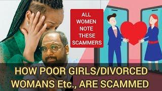 HOW WOMANS & YOUNG GIRLS ARE BEING TARGETED BY SCAMMERS. THESE SHALL ALSO LEAD TO SUICIDE