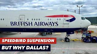 Why is British Airways SUSPENDING Dallas Service?