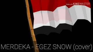 MERDEKA - EGEZ SNOW (COVER)