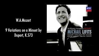 MICHAIL LIFITS PLAYS MOZART: 9 Variations on a Minuet by Duport, K.573