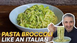 How to Make PASTA BROCCOLI Like an Italian