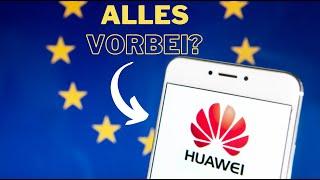 Dieser Huawei Plan betrifft Europa UND Deutschland!