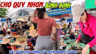 Đông Vỡ Trận CHỢ QUY NHƠN, BÌNH ĐỊNH Hải Sản TƯƠI NGON NƯỜM NƯỢP KHÁCH - Bà Con Xứ Cá Dễ Thương KPVL