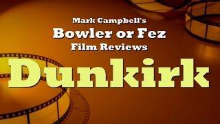 Dunkirk (2017) Bowler or Fez Film Review