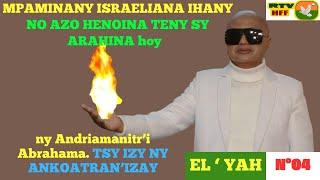 N°04 - MPAMINANY ISRAELIANA IHANY NO AZO HENOINA TENY SY ARAHINA HOY NY ANDRIAMANITR'I ABRAHAMA