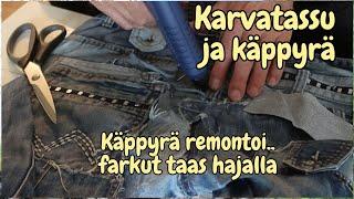 Käppyrä remontoi. Farkut taas hajalla.