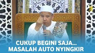 Masalah Jangan dipikir, Sebaiknya Lakukan Hal Ini .. | Masalah Auto Nyingkir | Habib Novel Alaydrus