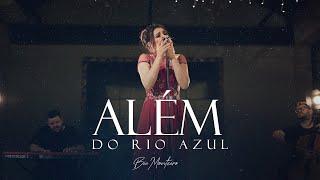 ALÉM DO RIO AZUL [COVER] - BIA MONTEIRO