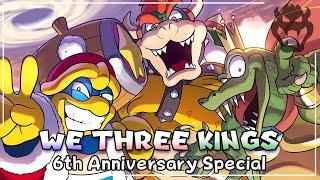 WE THREE KINGS: A 6TH Anniversary Special