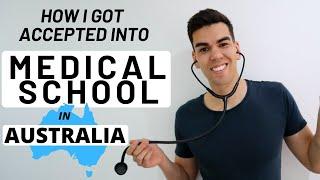 GETTING INTO MEDICAL SCHOOL IN AUSTRALIA - MY STORY